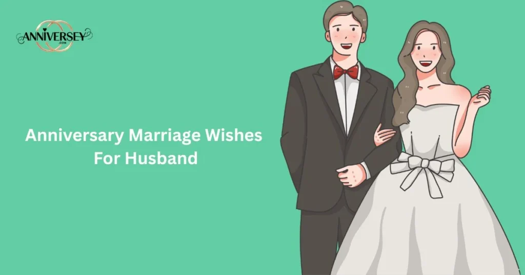 Anniversary Marriage Wishes For Husband