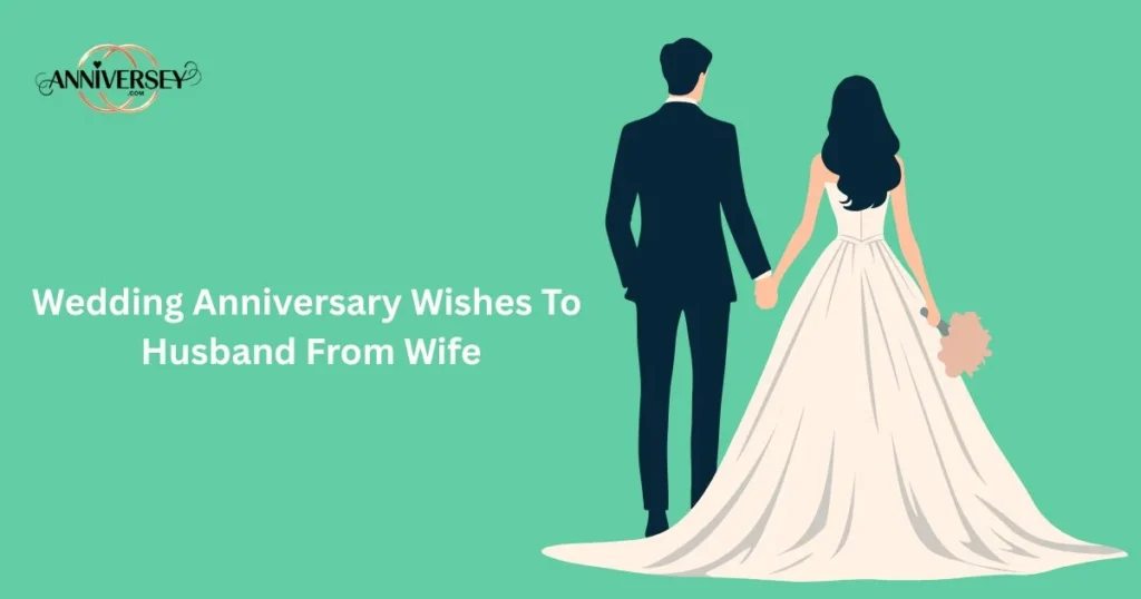 Wedding Anniversary Wishes To Husband From Wife