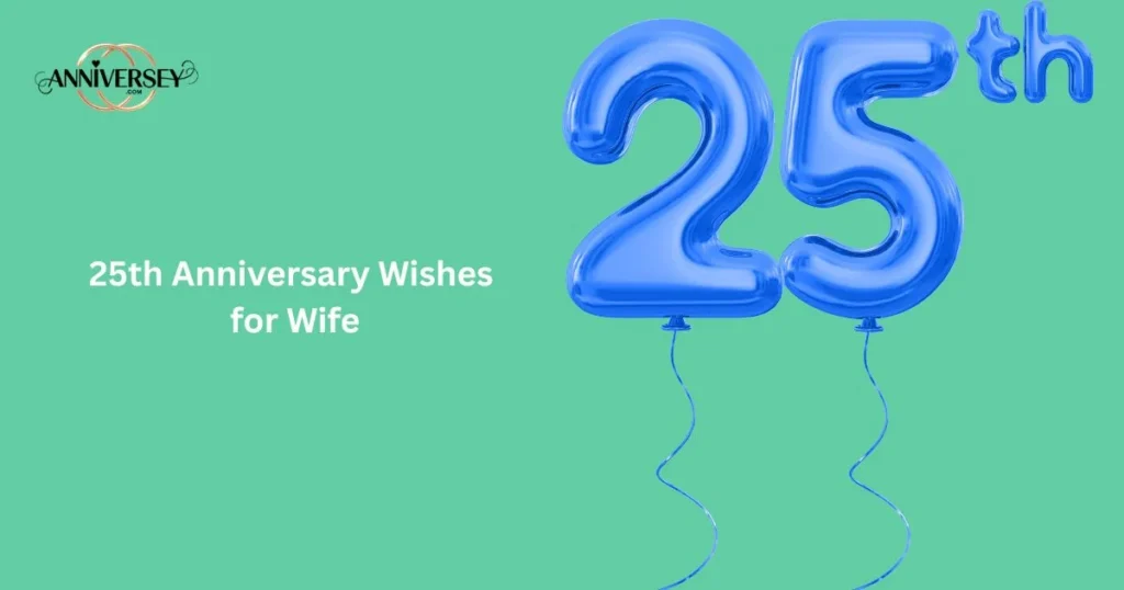 25th Anniversary Wishes For Wife