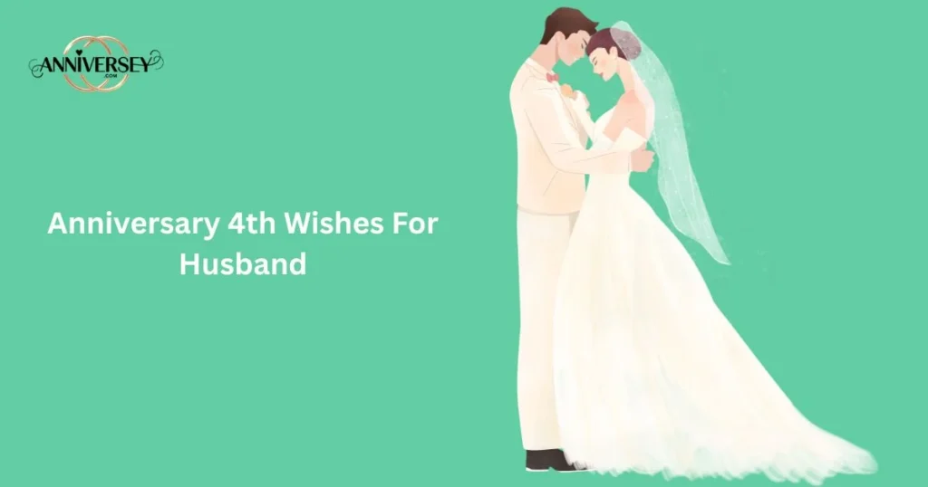 Anniversary 4th Wishes For Husband