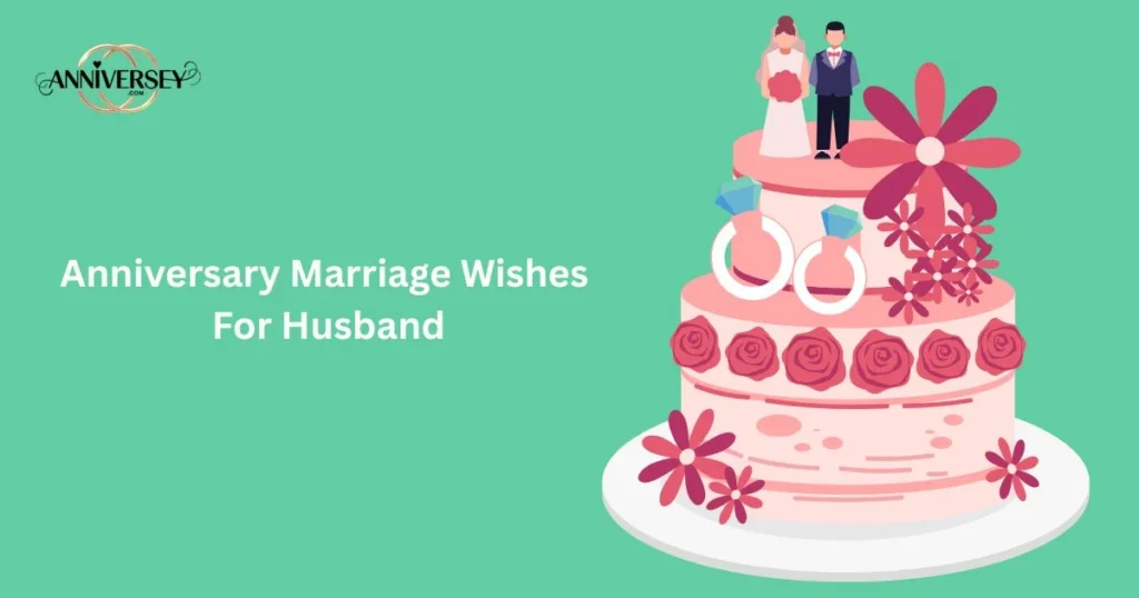 Anniversary Marriage Wishes For Husband