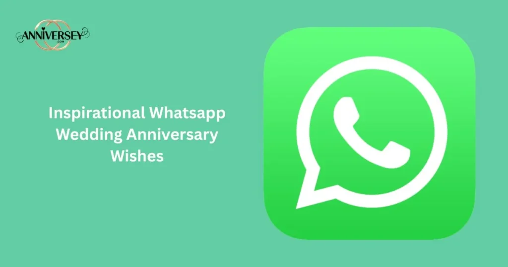 Inspirational Whatsapp Wedding Anniversary Wishes