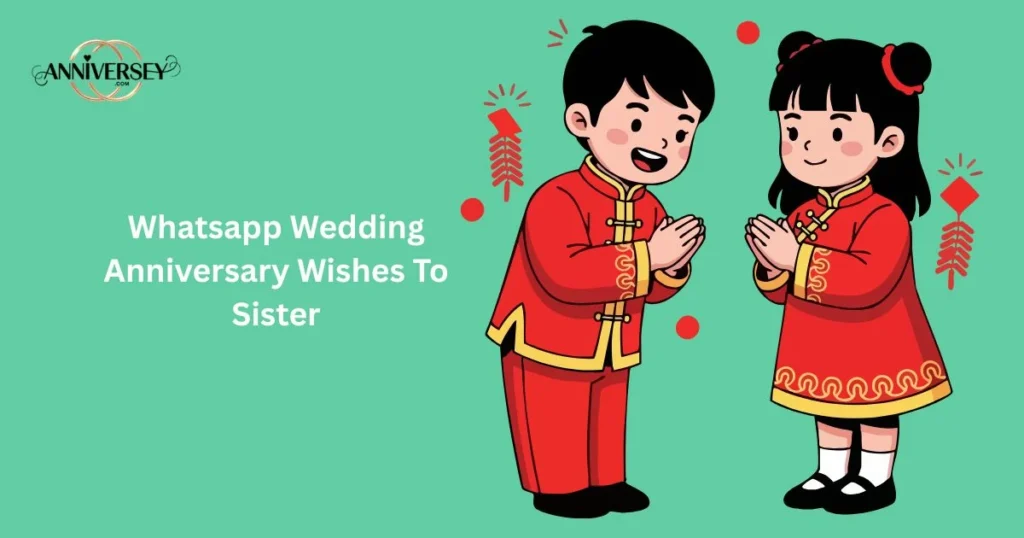 Whatsapp Wedding Anniversary Wishes To Sister