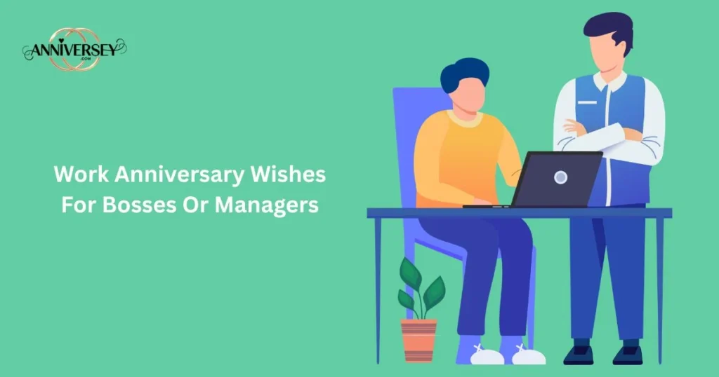 Work Anniversary Wishes For Bosses Or Managers