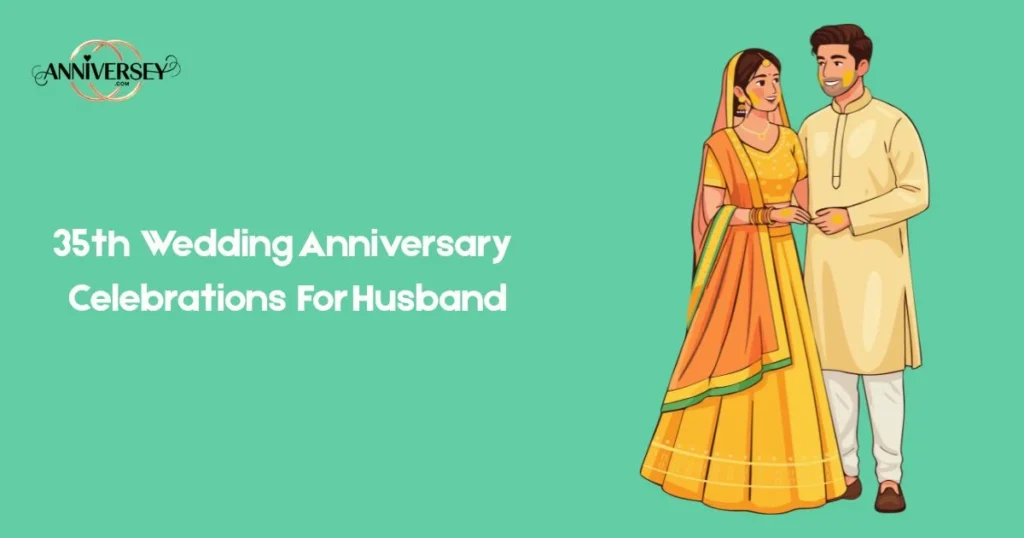35th Wedding Anniversary Celebrations For Husband