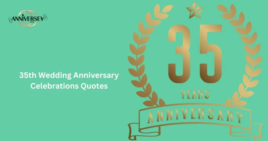 35th Wedding Anniversary Celebrations Quotes