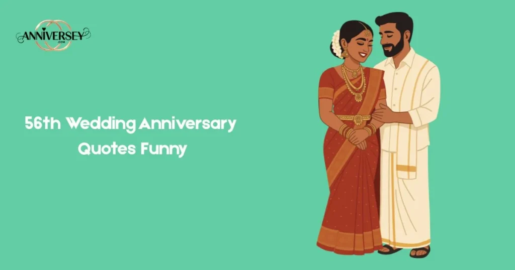 56th Wedding Anniversary Quotes Funny