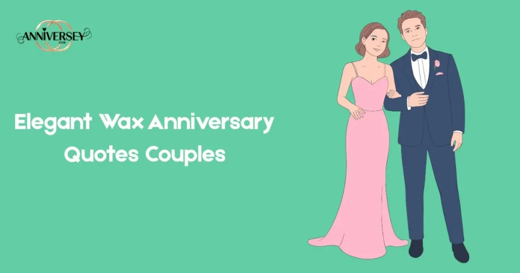 Elegant Wax Anniversary Quotes Couples
