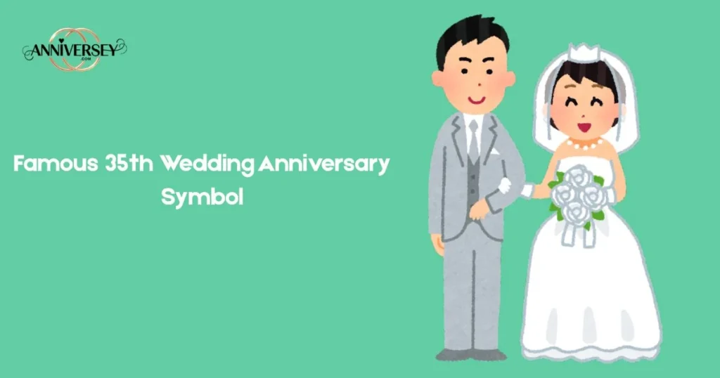 Famous 35th Wedding Anniversary Symbol
