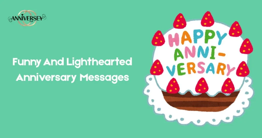 Funny And Lighthearted Anniversary Messages