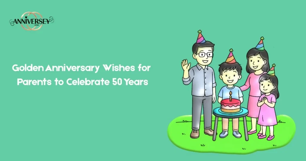 Golden Anniversary Wishes For Parents To Celebrate 50 Years