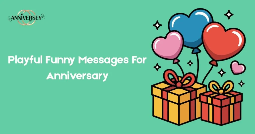 Playful Funny Messages For Anniversary