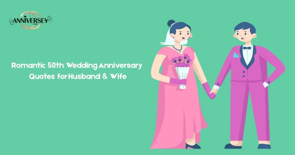 Romantic 50th Wedding Anniversary Quotes For Husband And Wife