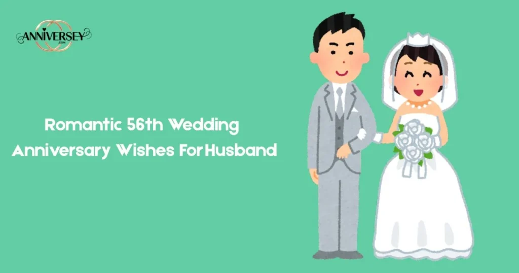 Romantic 56th Wedding Anniversary Wishes For Husband