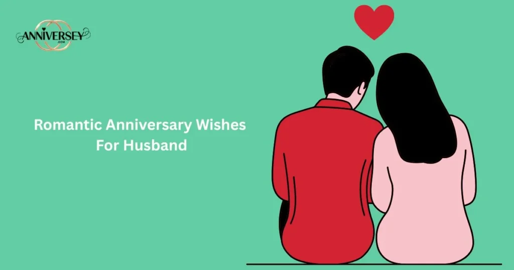 Romantic Anniversary Wishes For Husband