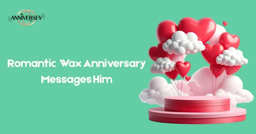 Romantic Wax Anniversary Messages Him