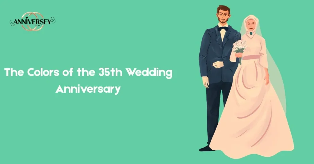 The Colors Of The 35th Wedding Anniversary
