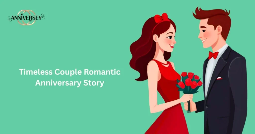 Timeless Couple Romantic Anniversary Story