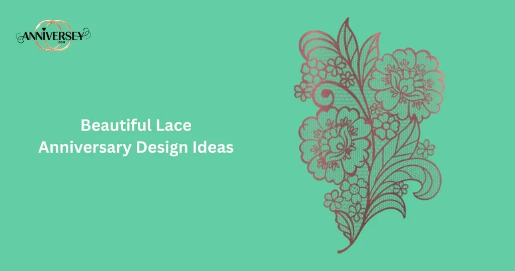 Beautiful Lace Anniversary Design Ideas