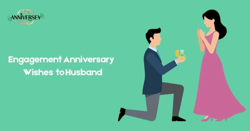 Engagement Anniversary Wishes To Husband
