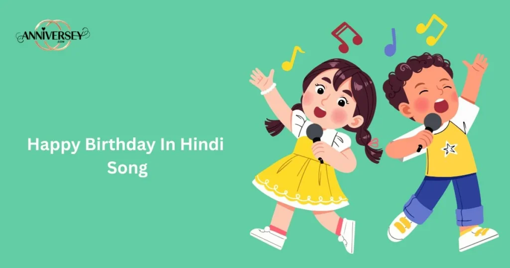 Happy Birthday In Hindi Song