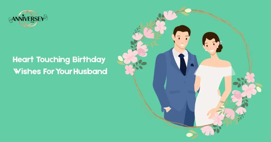 Heart Touching Birthday Wishes For Your Husband