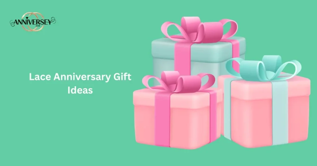 Lace Anniversary Gift Ideas