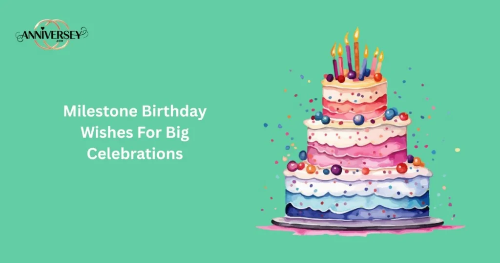 Milestone Birthday Wishes For Big Celebrations