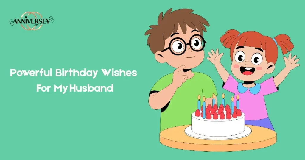 Powerful Birthday Wishes For My Husband