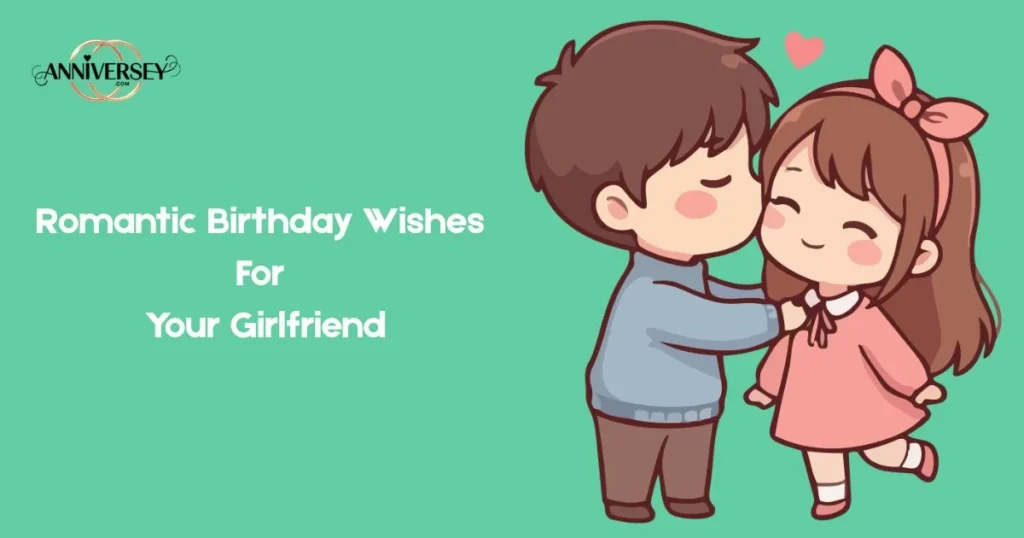 Romantic Birthday Wishes For Your Girlfriend