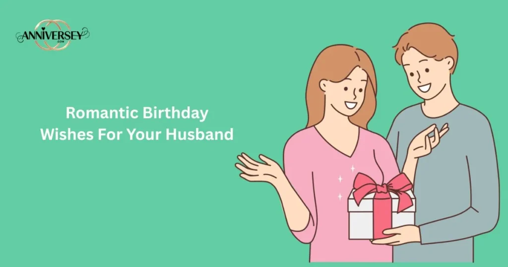 Romantic Birthday Wishes For Your Husband