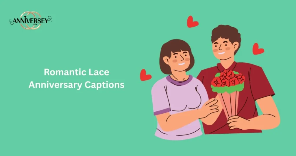 Romantic Lace Anniversary Captions