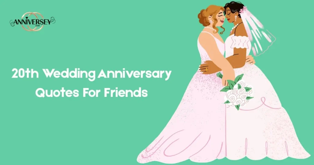 20th Wedding Anniversary Quotes For Friends