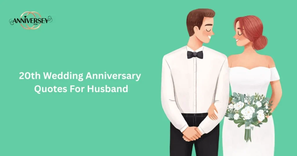 20th Wedding Anniversary Quotes For Husband