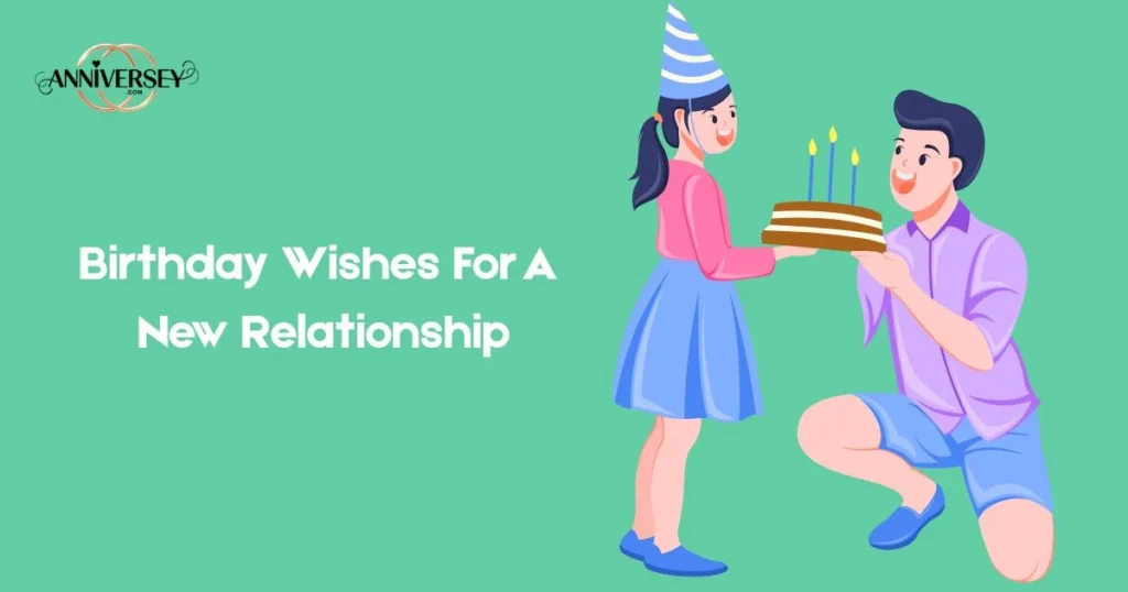 Birthday Wishes For A New Relationship