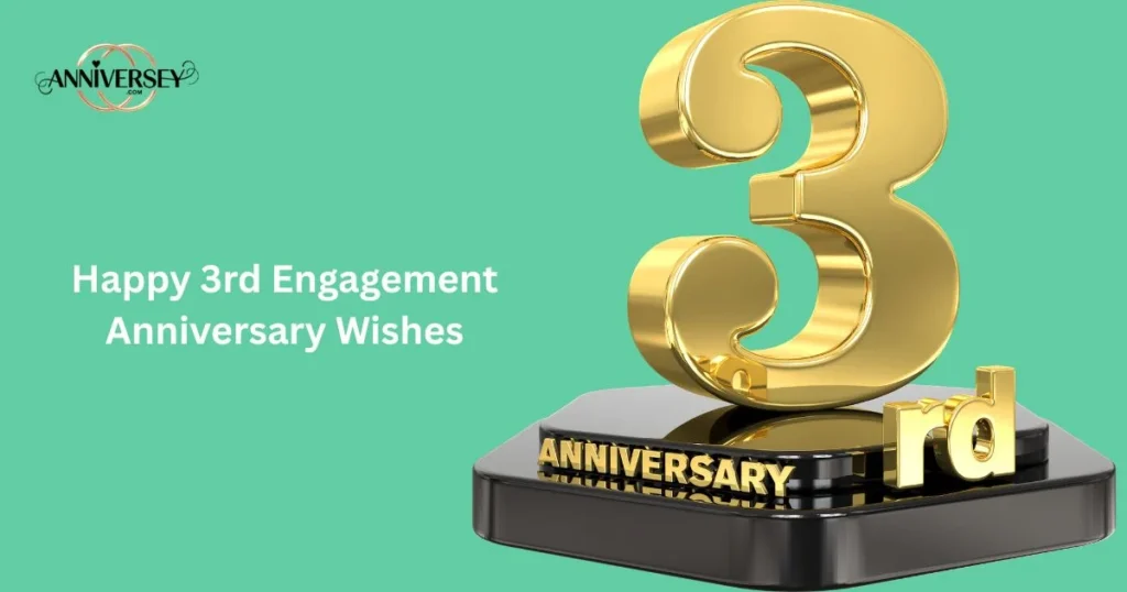 Happy 3rd Engagement Anniversary Wishes