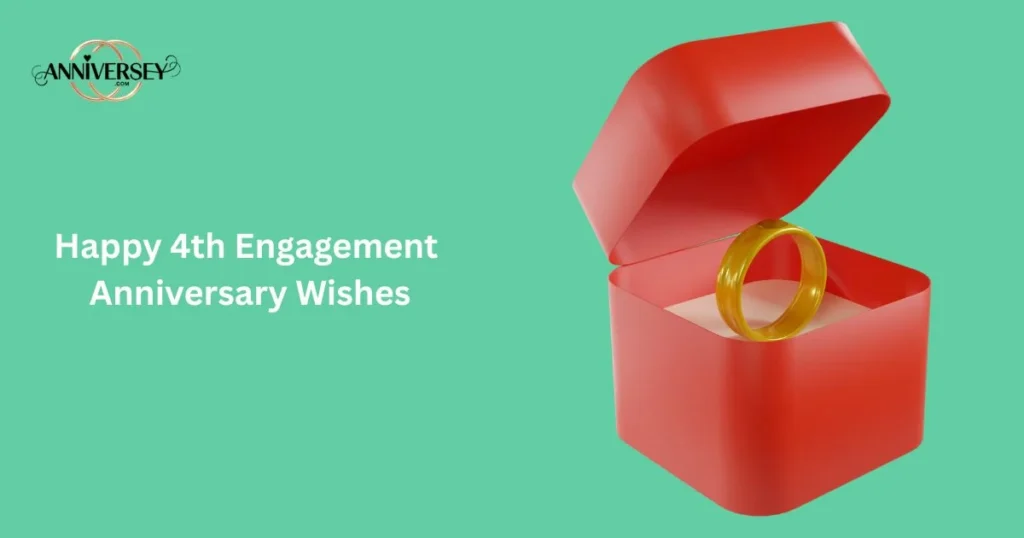 Happy 4th Engagement Anniversary Wishes
