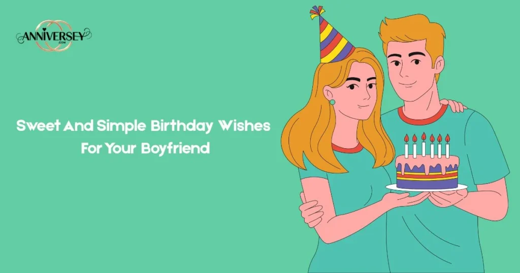 Sweet And Simple Birthday Wishes For Your Boyfriend