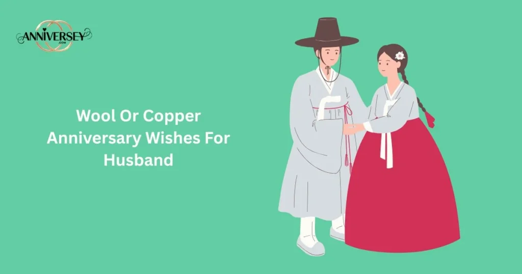 Wool Or Copper Anniversary Wishes For Husband