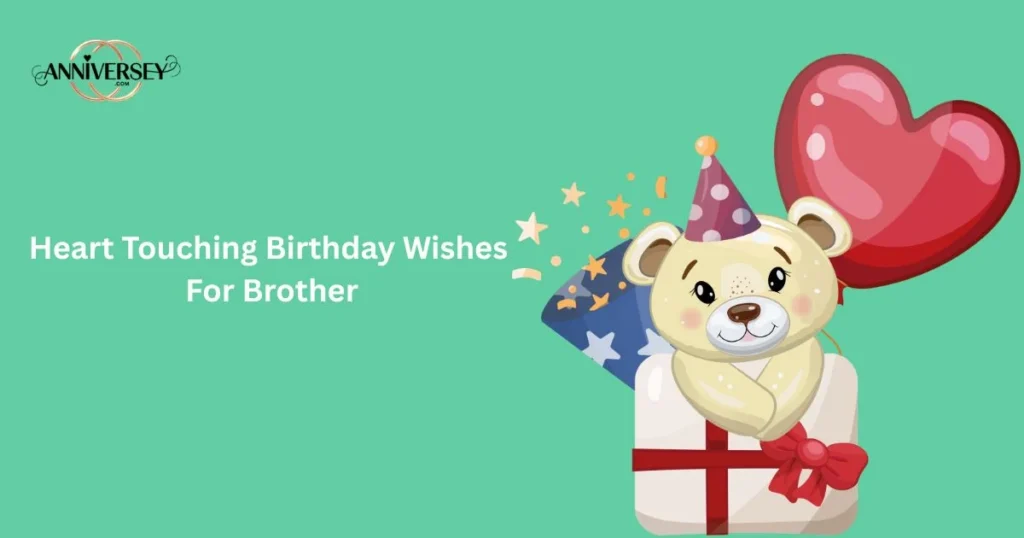 Heart Touching Birthday Wishes For Brother
