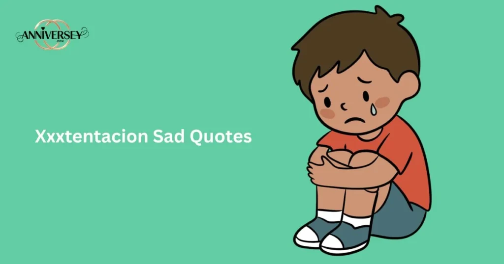 Xxxtentacion Sad Quotes