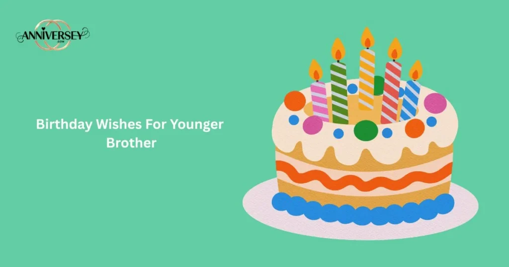 Birthday Wishes For Younger Brother