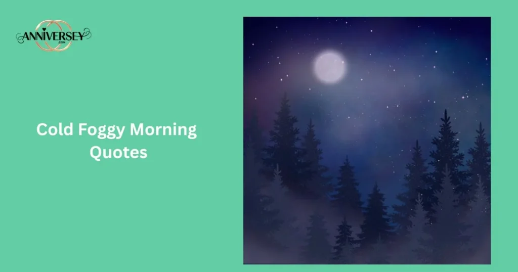 Cold Foggy Morning Quotes