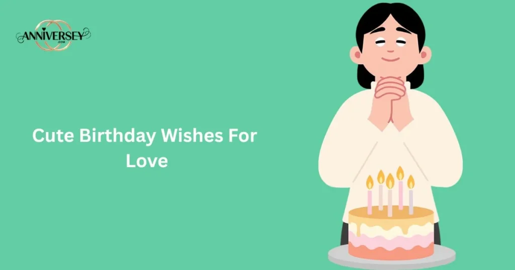 Cute Birthday Wishes For Love
