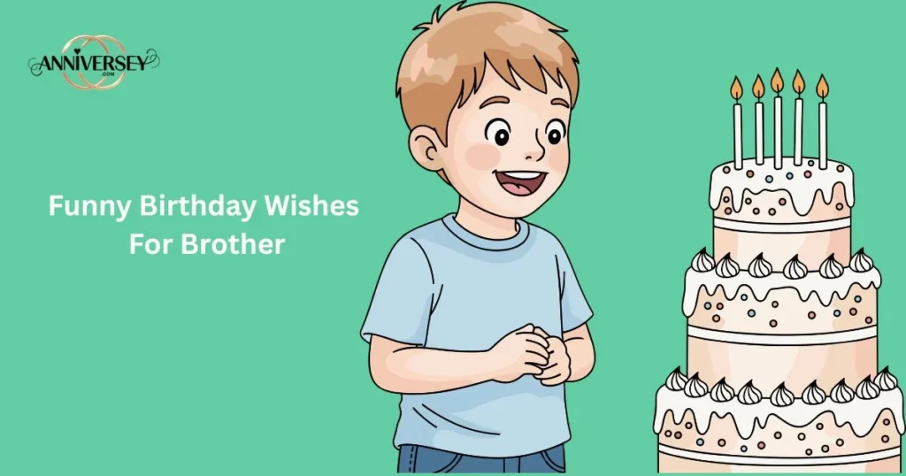 Funny Birthday Wishes For Brother