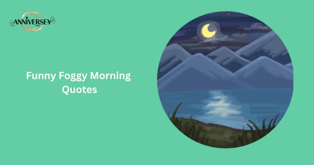 Funny Foggy Morning Quotes