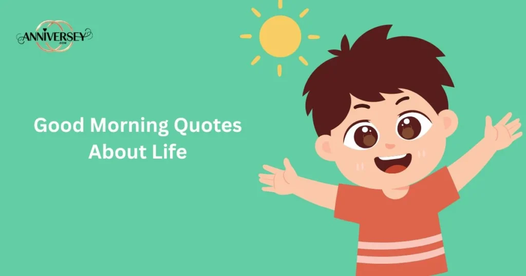 Good Morning Quotes About Life