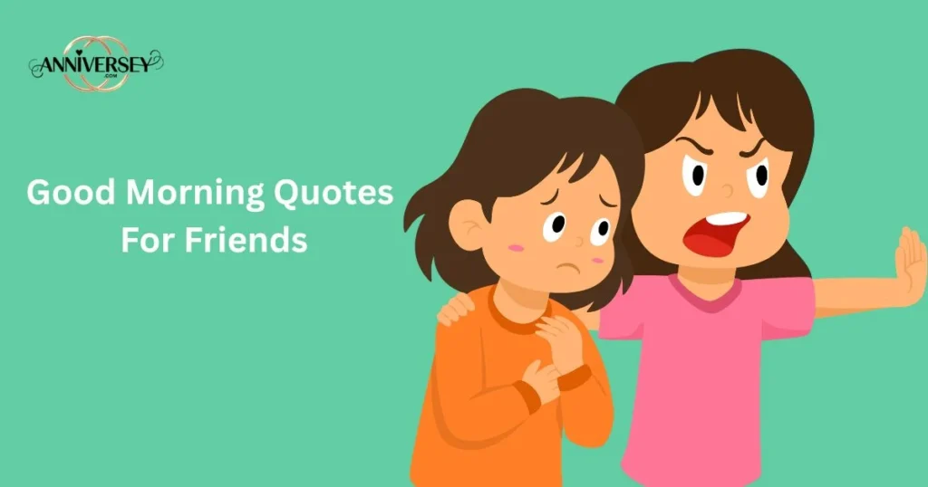 Good Morning Quotes For Friends