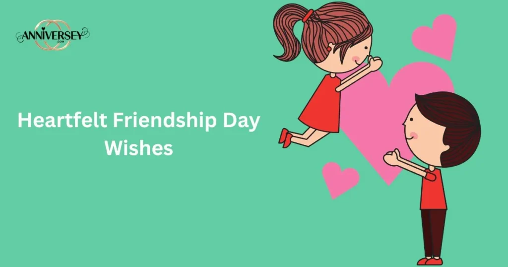Heartfelt Friendship Day Wishes