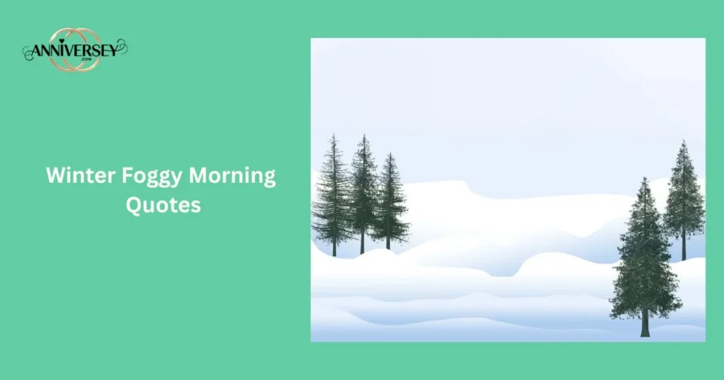 Winter Foggy Morning Quotes